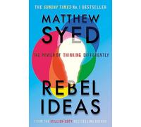 Rebel Ideas : The Power of Thinking Differently