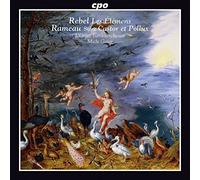 Rebel: Les Elemens / Rameau: Castor Et Pollux by L'Orfeo Barockorchester (2014-05-17)