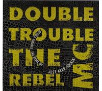 Rebel MC - Double Trouble & Rebel MC - Just Keep Rockin' - Desire Records - WANT X 9