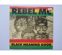 Rebel MC - Rebel MC Black Meaning Good 7" Desire WANT47 EX/EX 1991 picture sleeve