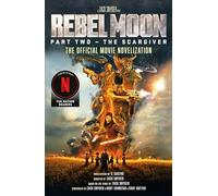 Rebel Moon Part Two – The Scargiver: The Official Novelization – Titan Books