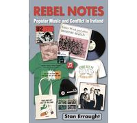 Rebel Notes: Popular Music and Conflict in Ireland
