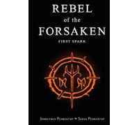 Rebel of the Forsaken: First Spark