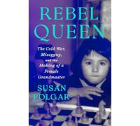 Rebel Queen: The Cold War, Misogyny, and the Making of a Grandmaster