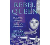 Rebel Queen : the Cold War, Misogyny, and the Making of - NEW Susan Polgar 2025