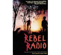 Rebel Radio: The Story of El Salvador's Radio Venceremos