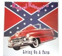 Rebel Rangers - Living On A Farm