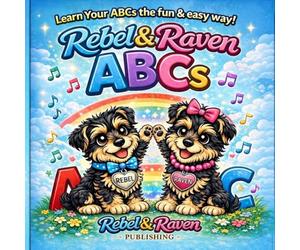 Rebel & Raven: ABCs (Rebel & Raven Adventures)