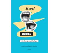 Rebel, Rebel: An Emergency Dialogue