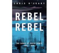 Rebel, Rebel: The Songs of David Bowie: 1963 - 1976