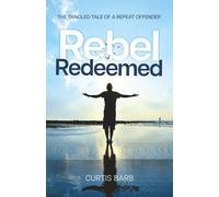 Rebel Redeemed: The Tangled Tale of a Repeat Offender