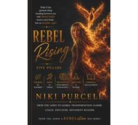 Rebel Rising: How One Woman's Quest for Health Freedom Sparked the Healthy Living REBELution!