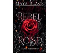 Rebel Rose: 1 (Fated Rose Duet)