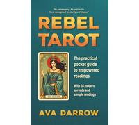 Rebel Tarot: The practical pocket guide to empowered readings - with 55 modern spreads and sample readings
