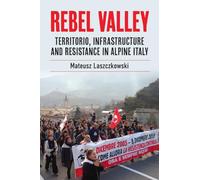 Rebel Valley: Territorio, Infrastructure and Resistance in Alpine Italy