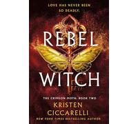 Rebel Witch (Crimson Moth) - Hardback NEW Ciccarelli, Kri 18/02/2025