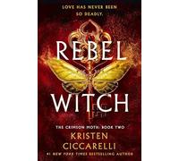 Rebel Witch : The Crimson Moth: Book 2 by Kristen Ciccarelli (2025, Hardcover)