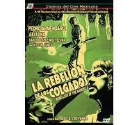 REBELION DE LOS COLGADOS AKA THE REBELION OF THE HANGED (4K RESTORATION)
