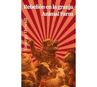 Rebelión en la granja - Animal Farm: Texto paralelo bilingüe - Bilingual edition: Inglés - Español / English - Spanish: 16 (Ediciones Bilingües)