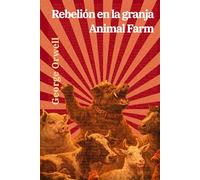 Rebelión en la granja - Animal Farm: Texto paralelo bilingüe - Bilingual edition: Inglés - Español / English - Spanish: 16 (Ediciones Bilingües)
