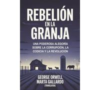 Rebelión en la granja: Una poderosa alegoría sobre la corrupción, la codicia y la revolución (Grapevine edition)