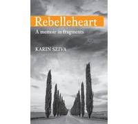 Rebelleheart: A Memoir in Fragments