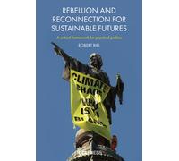 Rebellion and Reconnection for Sustainable Futures