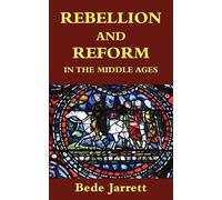 Rebellion and Reform in the Middle Ages
