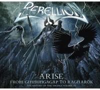 Rebellion - Arise - From Ginnugagap To Ragnarok: The History Of The Vikings Volume III