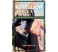 Rebellion Feels Right & Looks Cool