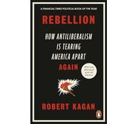 Rebellion : How Antiliberalism Is Tearing America Apart Again