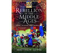 Rebellion in the Middle Ages: Fight Against the Crown