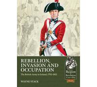 Rebellion, Invasion and Occupation : The British Army in Ireland, 1793-1815