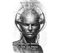 Rebellion Swings: In Time and Space