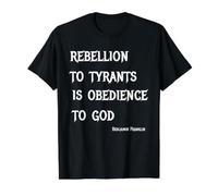 Rebellion to Tyrants is Obedience to God Ben Franklin 1776 Value Graphic T-Shirt, Men, Black, S