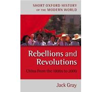 Rebellions and Revolutions: China from the 1880s to 2000 by Jack Gray (English)