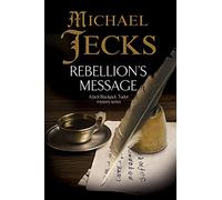 Rebellion's Message: 1 (A Bloody Mary Tudor Mystery)