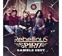 Rebellious Spirit - Gamble Shot (Ltd)