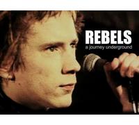 Rebels: A Journey Underground