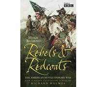 Rebels and Redcoats: The American Revolutionary War