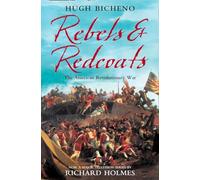 Rebels and Redcoats: The American Revolutionary War