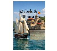 Rebels & Filibusters