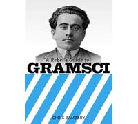 REBELS GUIDE TO GRAMSCI, A