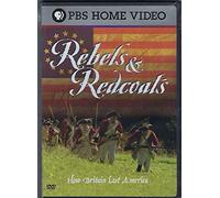 Rebels & Redcoats - How Britain Lost America