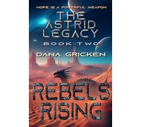 Rebels Rising: 2 (The Astrid Legacy)