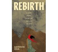 Rebirth : A Love Story From the Depths of War