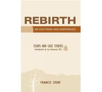Rebirth as Doctrine and Experience: Essays and Case Studies