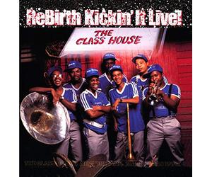 ReBirth Brass Band - Rebirth: Kickin' It Live