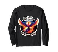 Rebirth In Progress Pardon The Ashes Phoenix Rising Reborn Long Sleeve T-Shirt