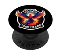 Rebirth In Progress Pardon The Ashes Phoenix Rising Reborn PopSockets Adhesive PopGrip